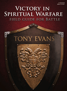 Victory in Spiritual Warfare Bible Study Book: Field Guide for Battle