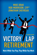Victory Lap Retirement: Work While You Play, Play While You Work