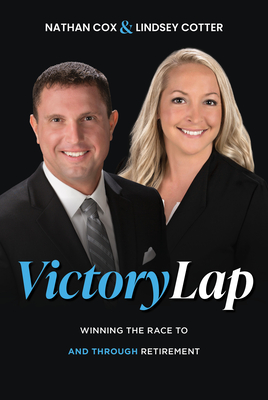 Victory Lap: Winning the Race to and Through Retirement - Cotter, Lindsey, and Cox, Nathan