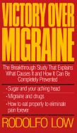 Victory Over Migraine - Low, Rodolfo, and Low, Greg