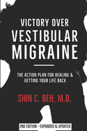 Victory Over Vestibular Migraine: The ACTION Plan for Healing & Getting Your Life Back