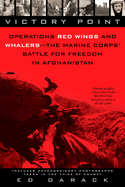 Victory Point: Operations Red Wings and Whalers - The Marine Corps' Battle for Freedom in Afghanistan