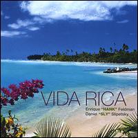 Vida Rica - Hank Feldman and Sly Slipetsky