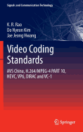 Video coding standards: AVS China, H.264/MPEG-4 PART 10, HEVC, VP6, DIRAC and VC-1