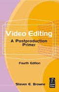 Video Editing: A Postproduction Primer