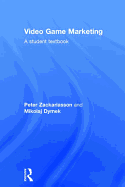 Video Game Marketing: A Student Textbook