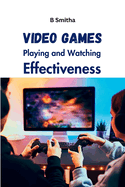Video Games Playing and Watching Effectiveness