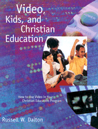 Video, Kids and Christian Education