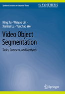 Video Object Segmentation: Tasks, Datasets, and Methods