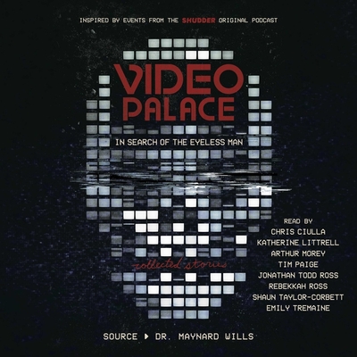 Video Palace: In Search of the Eyeless Man: Collected Stories - Morey, Arthur (Read by), and Ross, Jonathan Todd (Read by), and Ross, Rebekkah (Read by)