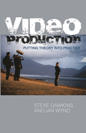 Video Production: Putting Theory Into Practice