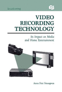 Video Recording Technology: Its Impact on Media and Home Entertainment
