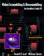 Video Scrambling & Descrambling: For Satellite & Cable TV - Graf, Rudolf, and Sheets, William