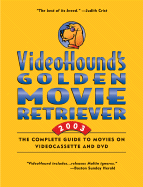 "Videohound's" Golden Movie Retriever: 2003: The Complete Guide to Movies on Videocassette and DVD