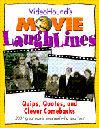 Videohound's Movie Laughlines: Quips, Quotes and Clever Comebacks