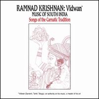 Vidwan: Music of South India -- Songs of the Carnatic Tradition - Ramnad Krishnan