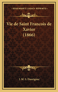 Vie de Saint Francois de Xavier (1866)
