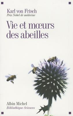 Vie Et Moeurs Des Abeilles (Ned) - Von Frisch, Karl