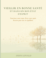 Vieillir en bonne sant? et dans un bon ?tat d'esprit