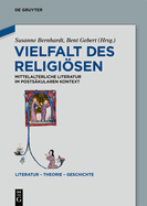 Vielfalt Des Religisen: Mittelalterliche Literatur Im Postskularen Kontext