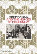 Vienna 1900 and the Heroes of Modernism. Edited by Christian Brandsttter