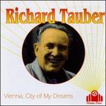 Vienna, City Of My Dreams - Richard Tauber (tenor)