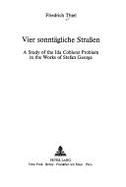 Vier Sonntaegliche Strassen: A Study of the Ida Coblenz Problem in the Works of Stefan George - Thiel, Friedrich