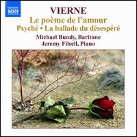 Vierne: La pome de l'amour; Psych; La ballade du dsespr - Jeremy Filsell (piano); Michael Bundy (baritone)