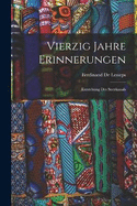 Vierzig Jahre Erinnerungen: Entstehung Des Suezkanals