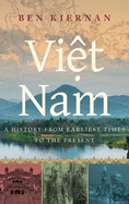 Viet Nam: A History from Earliest Times to the Present
