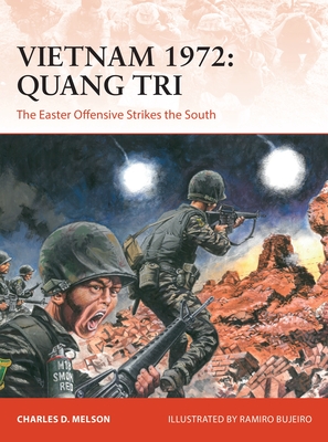 Vietnam 1972: Quang Tri: The Easter Offensive Strikes the South - Melson, Charles D