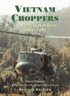 Vietnam Choppers: Helicopters in Battle 1950-1975