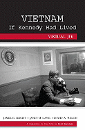 Vietnam If Kennedy Had Lived: Virtual JFK