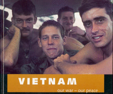 Vietnam: Our War - Our Peace