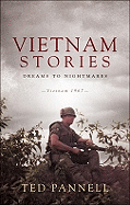 Vietnam Stories: Dreams to Nightmares: Vietnam 1967