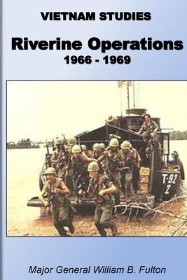 Vietnam Studies Riverine Operations 1966-1969 - Fulton, William B