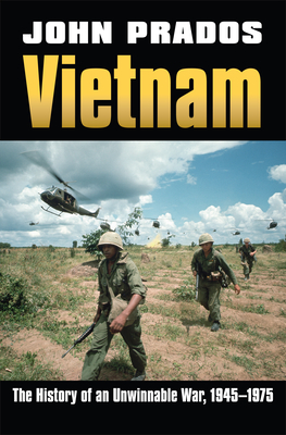 Vietnam: The History of an Unwinnable War, 1945-1975 - Prados, John
