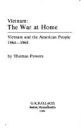 Vietnam, the War at Home: Vietnam and the American People, 1964-1968
