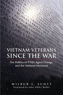 Vietnam Veterans Since the War: The Politics of Ptsd, Agent Orange, and the National Memorial