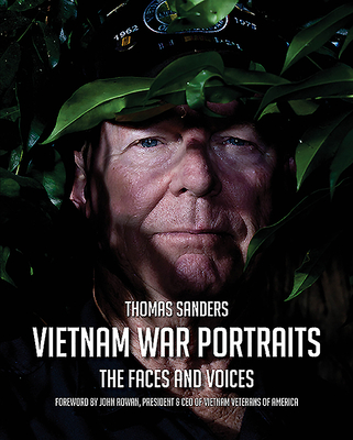 Vietnam War Portraits: The Faces and Voices - Sanders, Thomas, and Rowan, John (Foreword by)