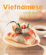 Vietnamese Cooking: [Vietnamese Cookbook, Techniques, Over 50 Recipes]