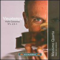 Vieuxtemps: Violin Concertos Nos. 4 & 5 - Massimo Quarta (violin); Orchestra Haydn di Bolzano e Trento; Massimo Quarta (conductor)