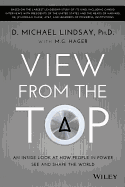 View from the Top: An Inside Look at How People in Power See and Shape the World