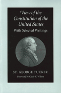 View of the Constitution of the United States: With Selected Writings