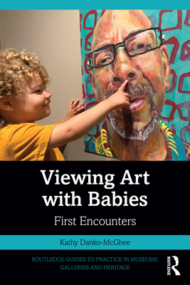 Viewing Art with Babies: First Encounters - Danko-McGhee, Kathy