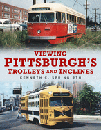 Viewing Pittsburgh's Trolleys and Inclines