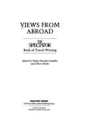 Views from Abroad: "Spectator" Book of Travel Writing