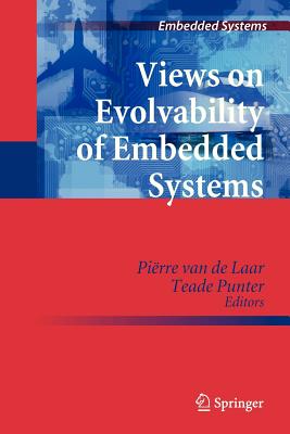 Views on Evolvability of Embedded Systems - Van de Laar, Pierre (Editor), and Punter, Teade (Editor)