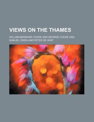 Views on the Thames - Cooke, William-Bernard