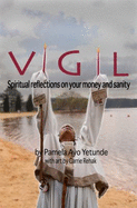 Vigil: Spiritual Reflections on Your Money and Sanity - Pamela Ayo Yetunde